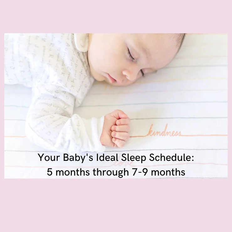Your Baby’s Ideal Sleep Schedule: 5 Months Through 7-9 Months
